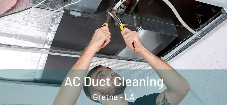  AC Duct Cleaning Gretna - LA