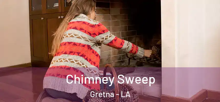  Chimney Sweep Gretna - LA