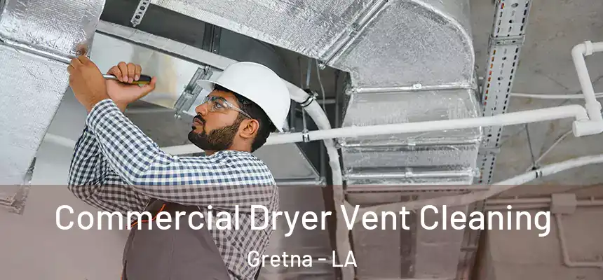  Commercial Dryer Vent Cleaning Gretna - LA
