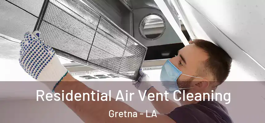  Residential Air Vent Cleaning Gretna - LA